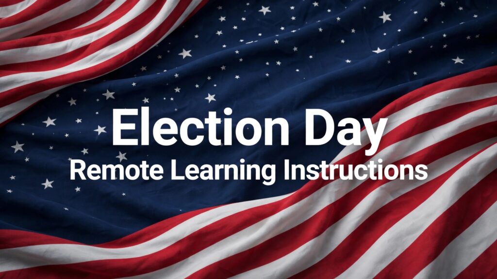 Election Day – Remote Learning Instructions